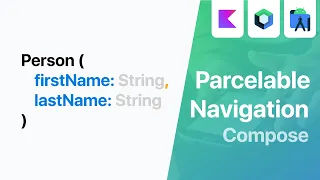 Pass a Parcelable Object with Navigation Compose | 2 Different Approaches