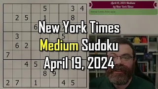 NYT Medium Sudoku Step-by-Step Walkthrough | April 19 2024