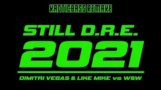 Dimitri Vegas & Like Mike vs W&W - Still D.R.E. 2021 (Extended Intro Edit)[KAOTICBASS Remake]