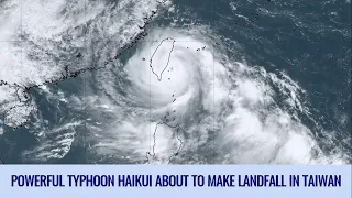 Typhoon Haikui just about to make landfall in Taiwan - September 03, 2023