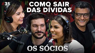 COMO SAIR DAS DÍVIDAS | Os Sócios Podcast #31