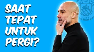 Kini Saat Yang Tepat Bagi Pep Guardiola Untuk Tinggalkan Manchester City!