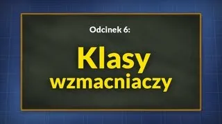 Klasy wzmacniaczy - odc.6 [Reduktor Szumu]