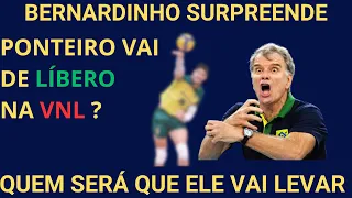 BERNARDINHO ESCOLHE UM LÍBERO SURPRESA PARA A  VNL