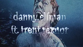 Danny Elfman & Trent Reznor - "True"