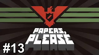 Papers, Please Part 13 - Ending 13 - [No Commentary]