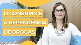 O uso de drogas e a dependência química • Psicologia • Casule Saúde e Bem-estar