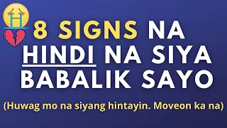 8 Signs na Hindi na Siya Babalik Sayo (Hindi na Babalik ang Ex Mo)