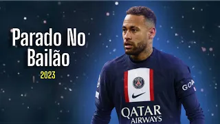 Neymar Jr Skills, Goals & Assists 2023 | HD ● Parado no Bailão ● MC L Da Vinte e MC Gury