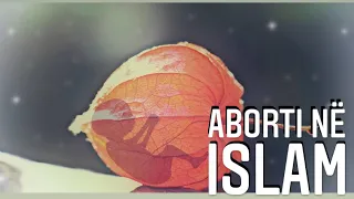 A lejohet aborti në Islam? Po nëse fëmija është anormal?