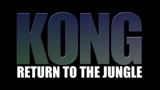 Kong: Return To The Jungle 2006 Trailer