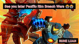 MY LAST VIDEO OF PACIFIC RIM BREACH WARS VIDEO