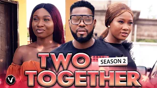 TWO TOGETHER SEASON 2 (Evergreen Hit Movie) 2020 Latest Nigerian Nollywood Movie Full HD