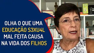 OLHA O QUE UMA ED. S3XU4L MAL FEITA CAUSA NA VIDA DOS FILHOS| Lena Vilela - Educadora em Sexualidade