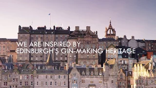 Edinburgh Gin: The Spirit of Edinburgh