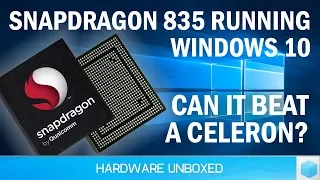 Snapdragon 835 vs. Celeron N3450: Windows on ARM Benchmarked