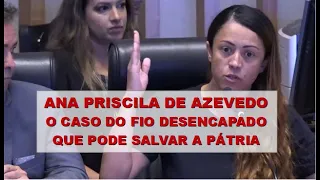 O caso ANA PRISCILA DE AZEVEDO pode salvar a Pátria