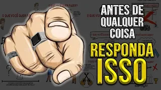 O QUE VOCÊ QUER FAZER? | Porque ninguém consegue responder uma pergunta tão simples