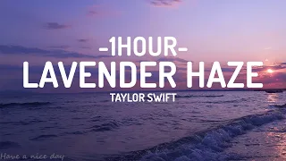 Taylor Swift - Lavender Haze (Lyrics) [1HOUR]