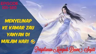 PERJALANAN MENJADI DEWA SEJATI / Episode 101 -  120 Bahasa Indonesia