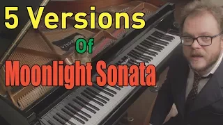 Beethoven - Moonlight Sonata in 5 Versions