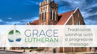 May 26, 2019 Worship Service Grace Lutheran Church ELCA