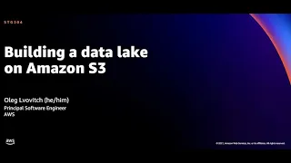 AWS re:Invent 2021 - Building a data lake on Amazon S3