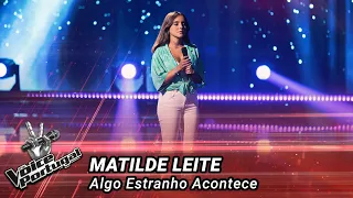 Matilde Leite - "Algo Estranho Acontece" | Blind Audition | The Voice Portugal