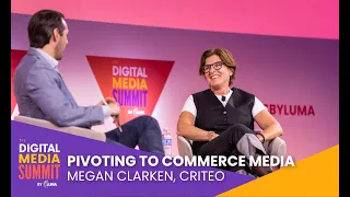 DMS ‘22: Pivoting to Commerce Media — Megan Clarken, Criteo