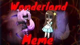 Wonderland Meme! Gacha Studios