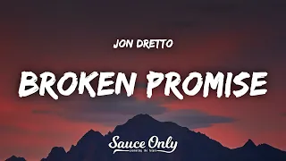 Jon Dretto - Broken Promise (Lyrics)