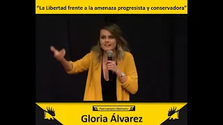 "La Libertad frente a la amenaza Progresista y Conservadora" - Gloria Álvarez