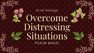 Psalm Magic: Psalm 142:  OVERCOME DISTRESS RIGHT NOW!