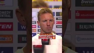 Nagelsmann genervt von Lewandowski-Frage 🙄