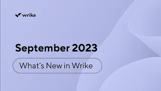 What's New in Wrike - September 2023