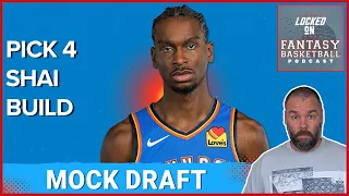 12-Team 9-Cat Fantasy Basketball Mock: Shai Gilgeous-Alexander at Pick 4