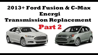 Ford Fusion C-Max HF35 eCVT Transmission Removal Repair Replacement PART 2 of 2