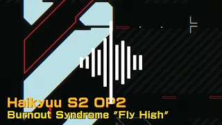 Burnout Syndrome "Fly High" - Haikyuu (S2 OP2) [Instrumental]