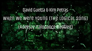 David Guetta & Kim Petras - When We Were Young (The Logical Song) (Adeejay Italodance Bootleg)