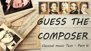 Guess the Composer (Classical music Test) Part VI (MEDIUM)