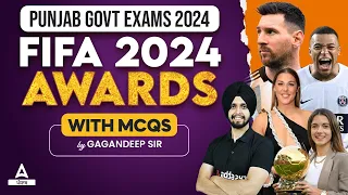 Punjab Govt Exams 2024|FIFA Awards 2024| With MCQs| By Gagan Sir