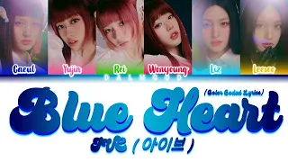 IVE (아이브) - Blue Heart [Color Coded Lyrics Han|Rom|Eng]