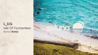 L_DG - Isle of Formentera (Nistad Remix) [Soluna Music]