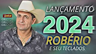 ROBÉRIO E SEUS TECLADOS - LANÇAMENTO NOVO MARÇO 2024