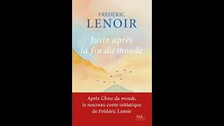 Juste après la fin du monde de Fréderic Lenoir - Livre Audio Complet en VF