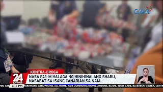 Nasa P48-M halaga ng hinihinalang shabu, nasabat sa isang Canadian sa NAIA | 24 Oras