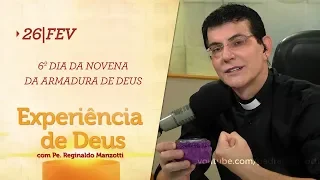 Experiência de Deus | 26-02-2020 | 6º Dia da Novena da Armadura de Deus