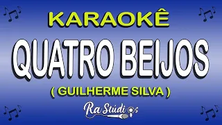 Karaokê QUATRO BEIJOS - Guilherme Silva ( com Letra )