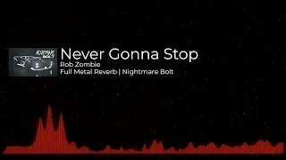 Rob Zombie - Never Gonna Stop | Full Metal Reverb