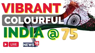 Independence Day Celebrations | 76th Independence Day | PM Modi | India At 75 | News18 Live